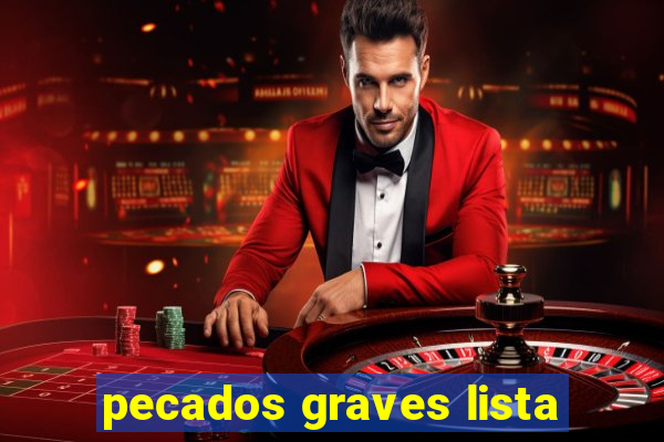 pecados graves lista